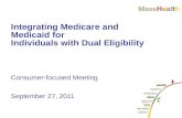 Consumer-focused Meeting September 27, 2011 Integrating Medicare and Medicaid for Individuals with Dual Eligibility.