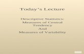 Click to edit Master title style Today’s Lecture Descriptive Statistics: Measures of Central Tendency And Measures of Variability.