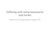 Defining and Using Sequences and Series Section 8.1 beginning on page 410.