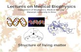 Structure of living matter Lectures on Medical Biophysics Department of Biophysics, Medical Faculty, Masaryk University in Brno.