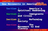 Section 1:America’s Spiritual Awakening Section 2:Immigrants and Cities Section 3:Reforming Society Section 4:The Movement to End Slavery Section 5:Women’s.
