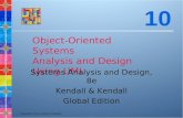 Copyright © 2011 Pearson Education Object-Oriented Systems Analysis and Design Using UML Systems Analysis and Design, 8e Kendall & Kendall Global Edition.