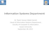 Information Systems Department Dr. Taysir Hassan Abdel Hamid Head of Information Systems Department, Faculty of Computer & Information Assiut University.