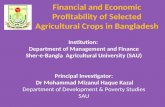 Financial and Economic Profitability of Selected Agricultural Crops in Bangladesh Institution: Department of Management and Finance Sher-e-Bangla Agricultural.