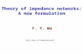Theory of impedance networks: A new formulation F. Y. Wu FYW, J. Phys. A 37 (2004) 6653-6673.