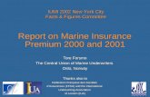 Report on Marine Insurance Premium 2000 and 2001 Tore Forsmo The Central Union of Marine Underwriters Oslo, Norway Thanks also to Fédération Française.
