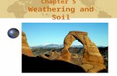 Chapter 5 Weathering and Soil. Earth’s external processes Weathering – the physical breakdown (disintegration) and chemical alteration (decomposition)