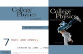 Lectures by James L. Pazun 7 Work and Energy. Copyright © 2012 Pearson Education, Inc. publishing as Addison-Wesley Goals for Chapter 7 Overview energy.