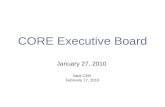 CORE Executive Board January 27, 2010 Next CEB February 17, 2010.
