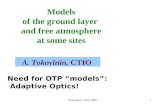 Vancouver, June 20051 Models of the ground layer and free atmosphere at some sites A. Tokovinin, CTIO Need for OTP “models”: Adaptive Optics!