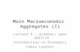 Main Macroeconomic Aggregates (I) Lecture 8 – academic year 2013/14 Introduction to Economics Fabio Landini.