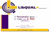 Old.libqual.org A fairytale about “ 22 items and a box ” presented by Martha Kyrillidou May 24, 2004 Medical Library Association Washington, DC.