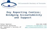Sonya Spencer, Executive Director St. Leonard’s Society of Toronto Day Reporting Centres; Bridging Accountability and Support 416.618.2109 sspencer.slst@rogers.com.
