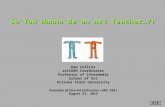 Dan Collins artCORE Coordinator Professor of Intermedia School of Art Arizona State University Principles of Core Art Instruction (ARA 598) August 23,