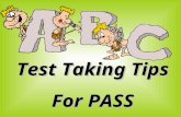 Test Taking Tips For PASS. Think positive! Don’t panic.