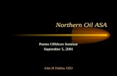 Northern Oil ASA Pareto Offshore Seminar September 5, 2001 John M Dahlen, CEO