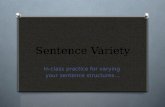 Sentence Variety In-class practice for varying your sentence structures…
