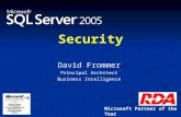 Security David Frommer Principal Architect Business Intelligence Microsoft Partner of the Year 2005 & 2007.