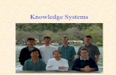 Knowledge Systems Knowledge Systems use formal representations of knowledge to answer unanticipated questions with coherent explanations Knowledge System.