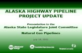 ALASKA HIGHWAY PIPELINE PROJECT UPDATE Presentation to the Alaska State Legislature Joint Committee on Natural Gas Pipelines ALASKA HIGHWAY PIPELINE PROJECT.