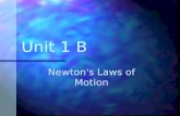 Unit 1 B Newton's Laws of Motion. 2 Classical Mechanics Describes the relationship between the motion of objects in our everyday world and the forces.