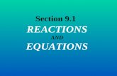 Section 9.1 REACTIONS AND EQUATIONS In a chemical reaction… atoms are ____________ (fill in the blank)