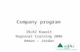 Company program INJAZ Kuwait Regional training 2006 Amman – Jordan.
