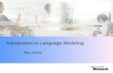 Introduction to Language Modeling Alex Acero. Acknowledgments Joshua Goodman, Scott MacKenzie for many slides.