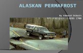 By Edward Osborn GEOG 1700. What is permafrost?  Permafrost is the term used for ground that is frozen solid year-round. When people refer to permafrost,