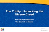 The Trinity: Unpacking the Nicene Creed 4 th Century Christianity The Council of Nicaea Document # TX001187.