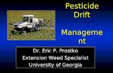 Pesticide Drift Management Dr. Eric P. Prostko Extension Weed Specialist University of Georgia.
