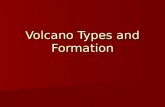 Volcano Types and Formation. Shield Volcano Typically occur at divergent boundaries and hot spots. Typically occur at divergent boundaries and hot spots.