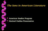 The Isms in American Literature w American Studies Program w Skeletal Outline Presentation.