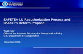 SAFETEA-LU Reauthorization Process and USDOT’s Reform Proposal November 2008 Todd Kohr Office of the Assistant Secretary for Transportation Policy U.S.