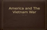 America and The Vietnam War. Warm Up What is going on, who is involved and why?