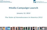 Media Campaign Launch January 12, 2012 The State of Homelessness in America 2012.