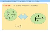 THE INTEGRAL TEST AND ESTIMATES OF SUMS Test the series for convergence or divergence. Example: