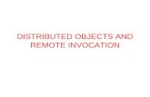 DISTRIBUTED OBJECTS AND REMOTE INVOCATION. Introduction This chapter is concerned with programming models for distributed applications... Familiar programming