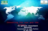 Investing for now and the future Co-opTrust Investment Services Presentation by Lydia Muchiri 26 June 2010.