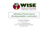 Ultimate Performance Biodegradable Lubricants Jeremiah Ridenour Founder & CEO Online: wisesolutions.ws Email: jeremiah@wisesolutions.ws 800.491.WISE Protecting.