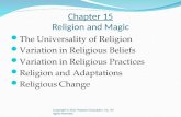 Chapter 15 Religion and Magic The Universality of Religion Variation in Religious Beliefs Variation in Religious Practices Religion and Adaptations Religious.