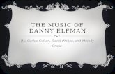 THE MUSIC OF DANNY ELFMAN By: Carlee Calton, David Philips, and Melody Crane.