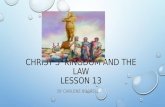 CHRIST’S KINGDOM AND THE LAW LESSON 13 BY CARLENE BURRELL.