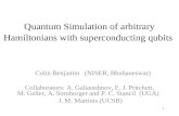 Quantum Simulation of arbitrary Hamiltonians with superconducting qubits Colin Benjamin (NISER, Bhubaneswar) Collaborators: A. Galiautdinov, E. J. Pritchett,