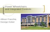 Power Wheelchairs and Integrated Controls Allison Fracchia George Gober.