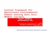 Content Framework for Operational Environmental Remote Sensing Data Sets: NPOESS Concepts Alan M. Goldberg agoldber@mitre.org NOTICE This technical data.