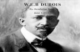 W.E.B DUBOIS By: Kendarius Tabb June 3,2015 AUTOBIOGRAPHICAL FACTS  W.e.b Dubois grew up in a relatively tolerant and integrated community. after he
