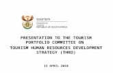 PRESENTATION TO THE TOURISM PORTFOLIO COMMITTEE ON TOURISM HUMAN RESOURCES DEVELOPMENT STRATEGY (THRD) 13 APRIL 2010.