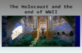 The Holocaust and the end of WWII. The Holocaust, 1941-45 “The Final Solution” Until 1941, Hitler and Nazis did not agree on what to do with Jews Emigration.