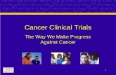 1 Cancer Clinical Trials The Way We Make Progress Against Cancer.